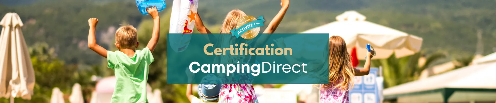 Certification Activité +++  - CampingDirect