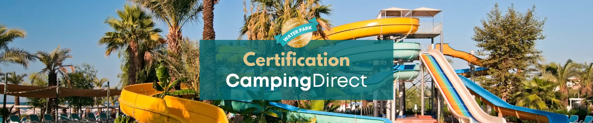 Certification water park  - CampingDirect