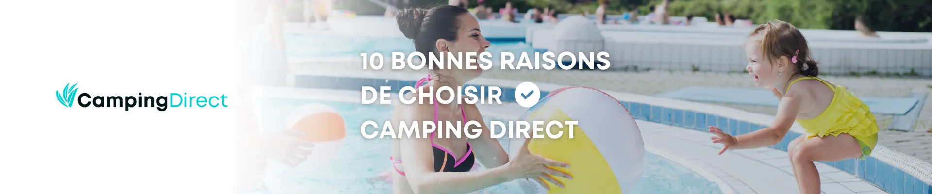 10 bonnes raisons de choisir Camping Direct - CampingDirect