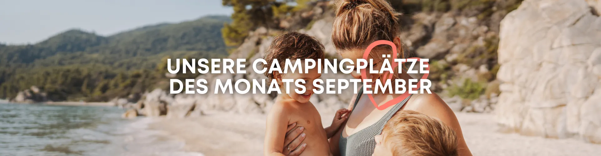 Unsere Campingplätze des Monats - CampingDirect