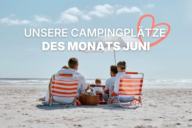 <p>Die Campingplätze des Monats</p> - CampingDirect