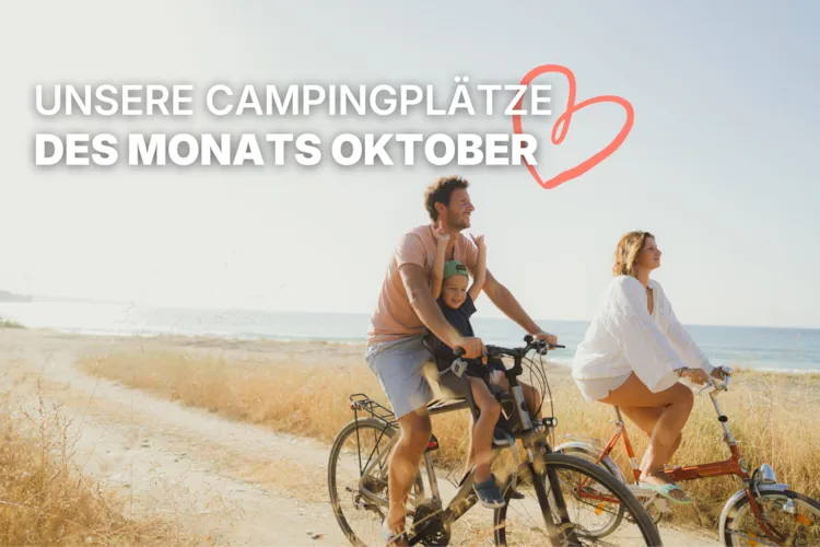 <p>Die Campingplätze des Monats</p> - CampingDirect
